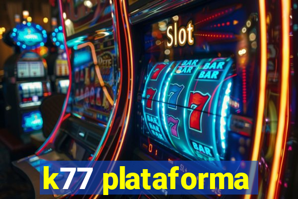 k77 plataforma